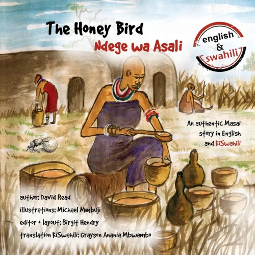 The Honey Bird: An authentic Masai story in English and KiSwahili (Volume 4)