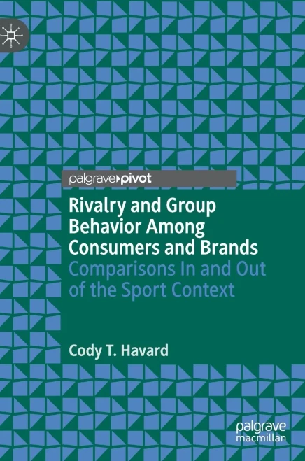 Rivalry And Group Behavior Among Consumers And Brands: Comparisons In And Out Of The Sport Context