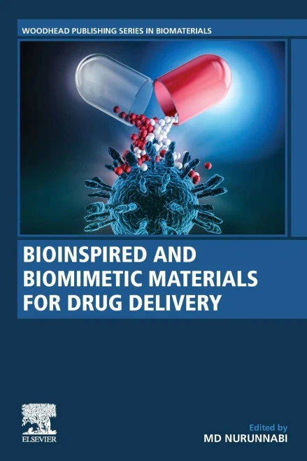 Bioinspired And Biomimetic Materials For Drug Delivery (Woodhead Publishing Series In Biomaterials)