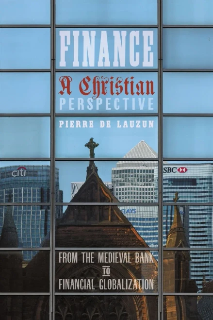 Finance, A Christian Perspective: From The Medieval Bank To Financial Globalization - 9781621387435