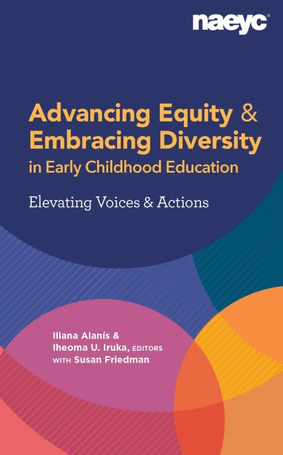 Advancing Equity And Embracing Diversity In Early Childhood Education: Elevating Voices And Actions