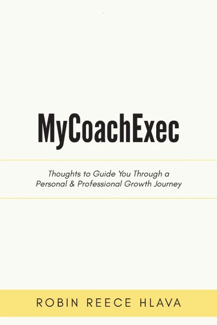 Mycoachexec: Thoughts To Guide You Through A Personal & Professional Growth Journey - 9781977238580
