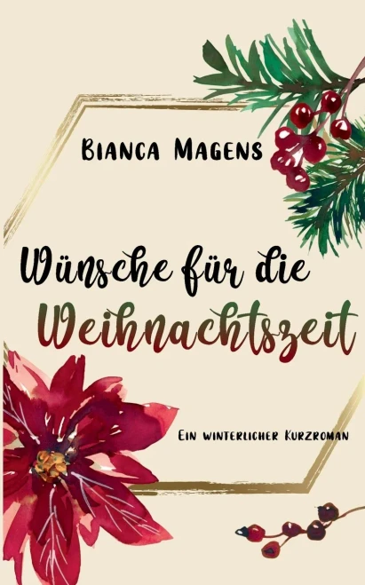 Wünsche Für Die Weihnachtszeit: Ein Winterlicher Kurzroman (German Edition)