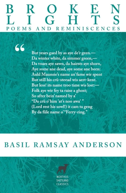 Broken Lights: Poems And Reminiscences Of The Late Basil Ramsay Anderson (Northus Shetland Classics)