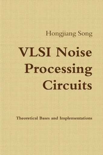 Vlsi Noise Processing Circuits - Theoretical Bases And Implementations