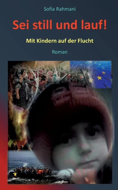 Sei Still Und Lauf!: Mit Kindern Auf Der Flucht (German Edition)
