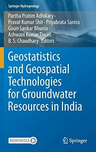 Geostatistics And Geospatial Technologies For Groundwater Resources In India (Springer Hydrogeology)