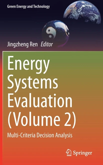 Energy Systems Evaluation (Volume 2): Multi-Criteria Decision Analysis (Green Energy And Technology)