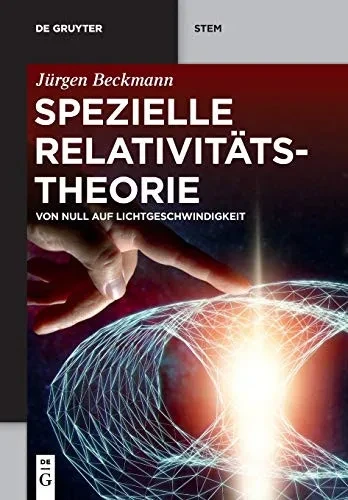 Spezielle Relativitã¤Tstheorie: Von Null Auf Lichtgeschwindigkeit (De Gruyter Stem) (German Edition)