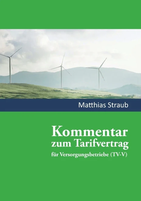 Kommentar Zum Tarifvertrag Für Versorgungsbetriebe: Ein Praxiskommentar Zum Tarifrecht (German Edition)