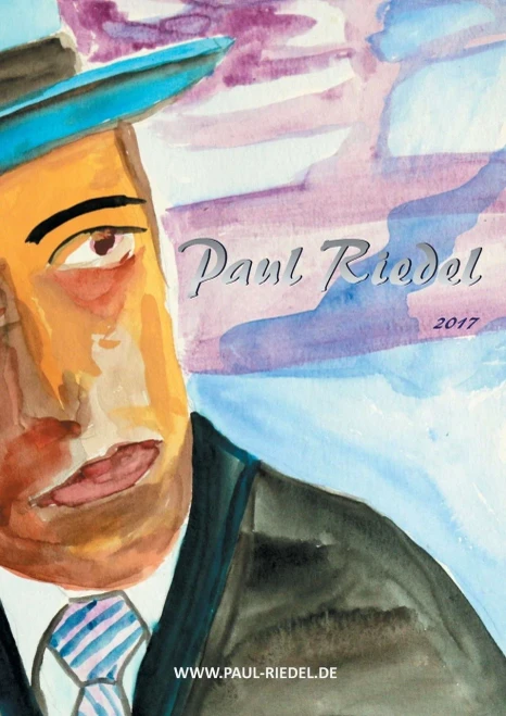 Paul Riedel 2017: Kunstkatalog (German Edition)