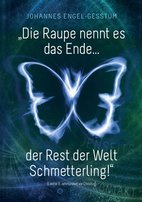Die Raupe Nennt Es Das Ende... Der Rest Der Welt Schmetterling! (German Edition)