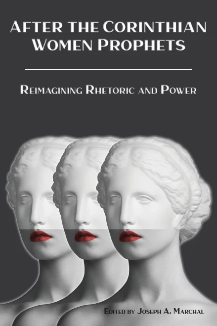 After The Corinthian Women Prophets: Reimagining Rhetoric And Power (Semeia Studies)) - 9781628374063