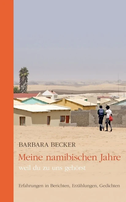 Meine Namibischen Jahre: Weil Du Zu Uns Gehörst (German Edition)