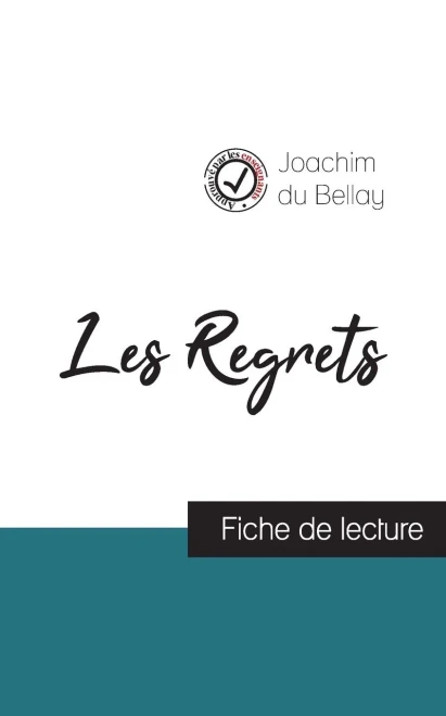 Les Regrets De Joachim Du Bellay (Fiche De Lecture Et Analyse Complã¨Te De L'Oeuvre) (French Edition)