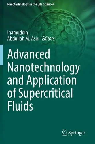 Advanced Nanotechnology And Application Of Supercritical Fluids (Nanotechnology In The Life Sciences)