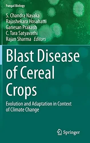 Blast Disease Of Cereal Crops: Evolution And Adaptation In Context Of Climate Change (Fungal Biology)