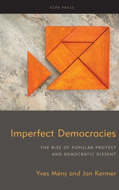 Imperfect Democracies: The Rise Of Popular Protest And Democratic Dissent (English And French Edition)