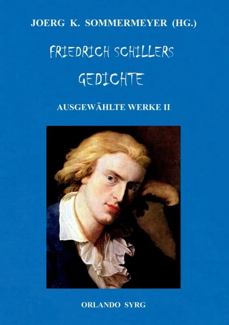 Friedrich Schillers Gedichte. Ausgewählte Werke Ii (German Edition)