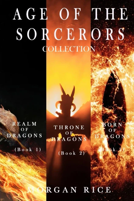 Age Of The Sorcerers Collection: Realm Of Dragons (#1), Throne Of Dragons (#2) And Born Of Dragons (#3)