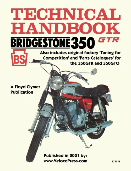 Bridgestone Motorcycles 350Gtr & 350Gto Technical Handbook, Tuning For Competition And Parts Catalogues