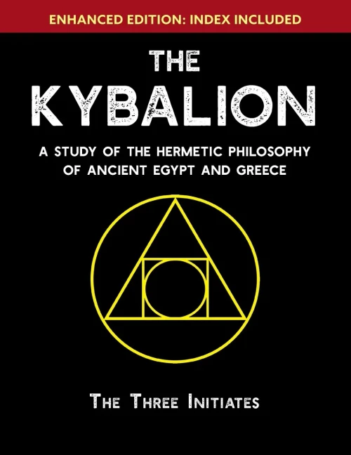 The Kybalion: A Study Of The Hermetic Philosophy Of Ancient Egypt And Greece [Enhanced] - 9781635617559