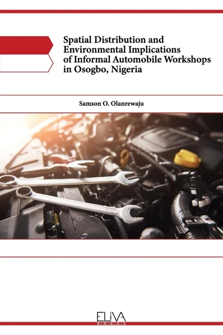 Spatial Distribution And Environmental Implications Of Informal Automobile Workshops In Osogbo, Nigeria