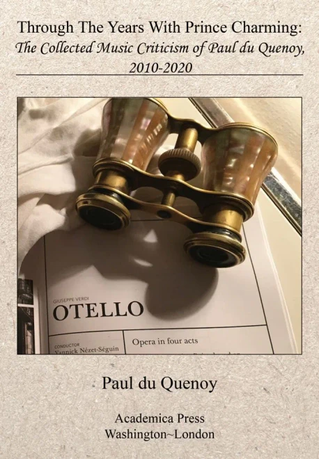 Through The Years With Prince Charming: The Collected Music Criticism Of Paul Du Quenoy - 9781680531299