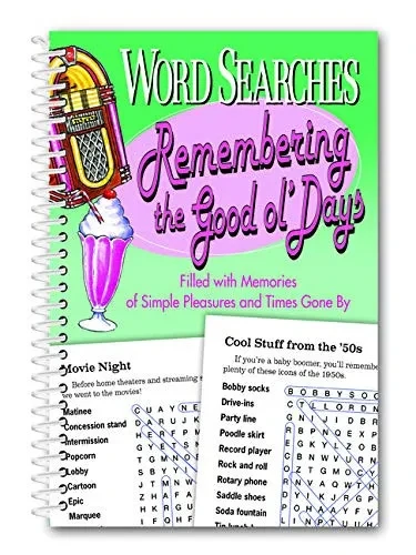 Word Searches Remembering The Good Ol' Days: Filled With Memories Of Simple Pleasures And Times Gone By
