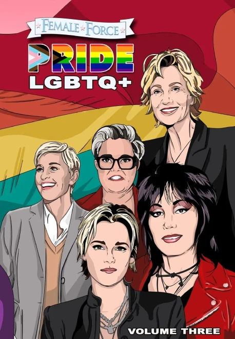 Female Force: Pride Lgbtq+: Ellen Degeneres, Joan Jett, Kristen Stewart, Jane Lynch And Rosie O'Donnell