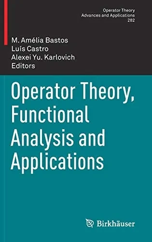 Operator Theory, Functional Analysis And Applications (Operator Theory: Advances And Applications, 282)