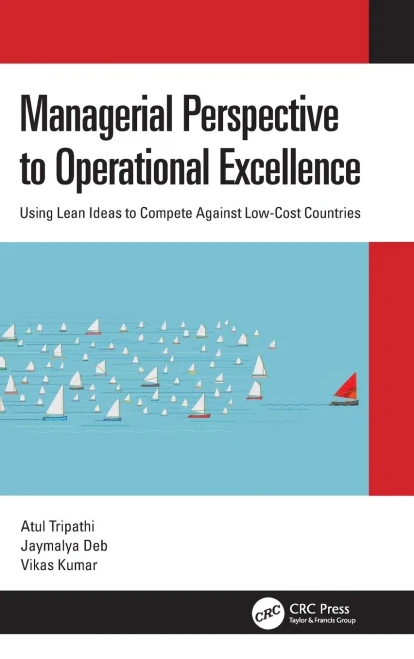 Managerial Perspective To Operational Excellence: Using Lean Ideas To Compete Against Low-Cost Countries