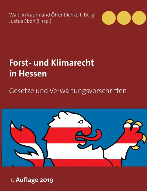 Forst- Und Klimarecht In Hessen: Gesetze Und Verwaltungsvorschriften (German Edition)