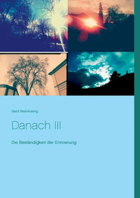 Danach Iii: Die Beständigkeit Der Erinnerung (German Edition)