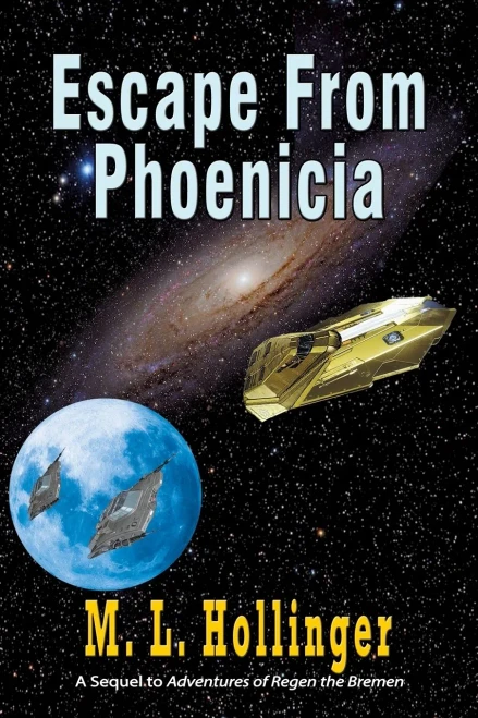 Escape From Phoenicia: The Sequel To Adventures Of Regen The Bremen (Adventures Of Regen The Bremen(Tm))
