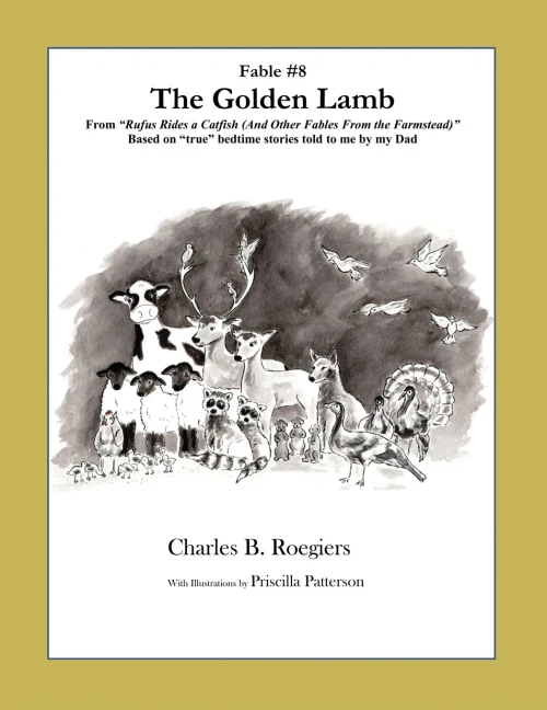 The Golden Lamb [Fable 8]: (From Rufus Rides A Catfish & Other Fables From The Farmstead) (Rufus Fables)