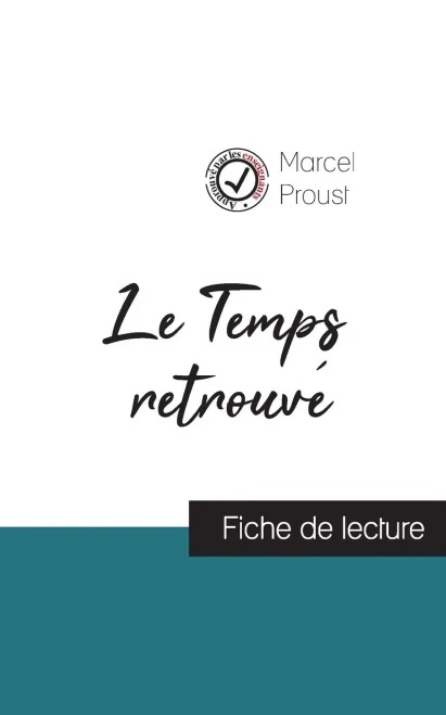 Le Temps Retrouvã© De Marcel Proust (Fiche De Lecture Et Analyse Complã¨Te De L'Oeuvre) (French Edition)