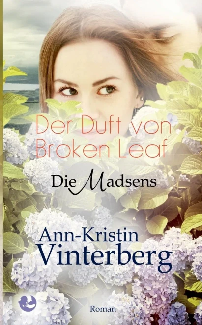 Der Duft Von Broken Leaf: Die Madsens (German Edition)