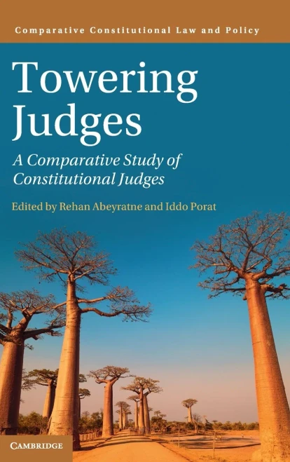 Towering Judges: A Comparative Study Of Constitutional Judges (Comparative Constitutional Law And Policy)