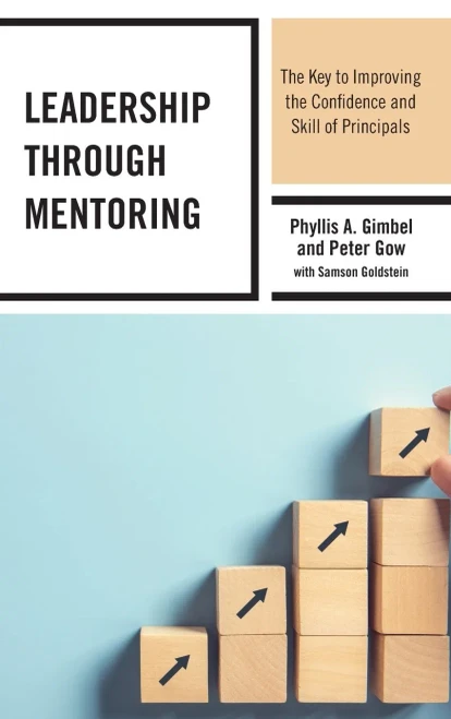 Leadership Through Mentoring: The Key To Improving The Confidence And Skill Of Principals - 9781475853438