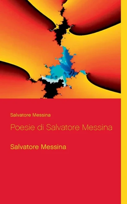 Poesie Di Salvatore Messina: Salvatore Messina (Italian Edition)