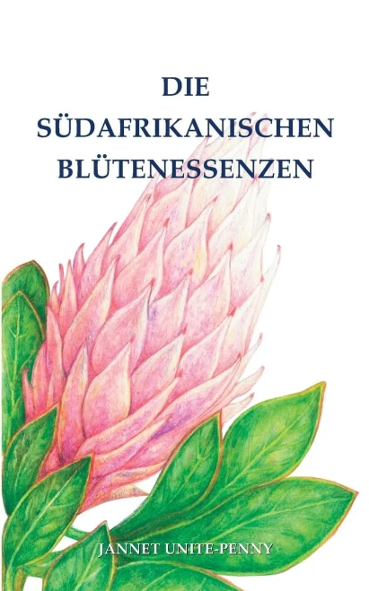 Die Südafrikanischen Blütenessenzen (German Edition)
