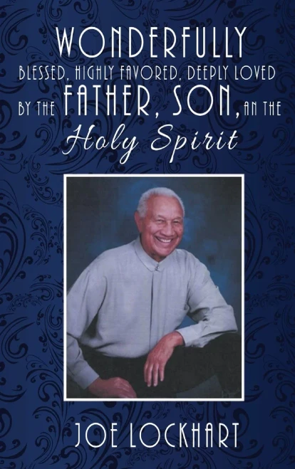Wonderfully Blessed, Highly Favored, Deeply Loved By The Father, Son, And The Holy Spirit - 9781955955546