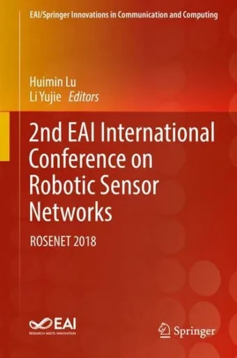2Nd Eai International Conference On Robotic Sensor Networks: Rosenet 2018 (Eai/Springer Innovations In Communication And Computing)