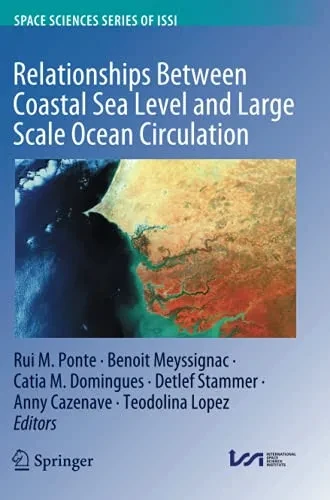 Relationships Between Coastal Sea Level And Large Scale Ocean Circulation (Space Sciences Series Of Issi)