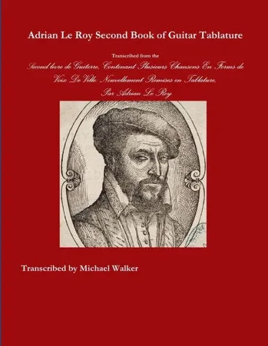 Adrian Le Roy Second Book Of Guitar Tablature