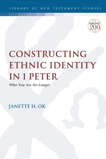 Constructing Ethnic Identity In 1 Peter: Who You Are No Longer (The Library Of New Testament Studies, 645)