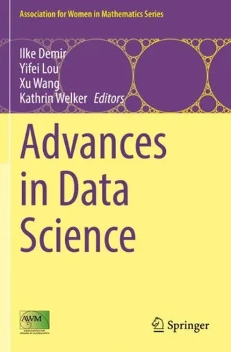 Advances In Data Science (Association For Women In Mathematics Series)