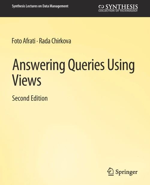 Answering Queries Using Views, Second Edition (Synthesis Lectures On Data Management)