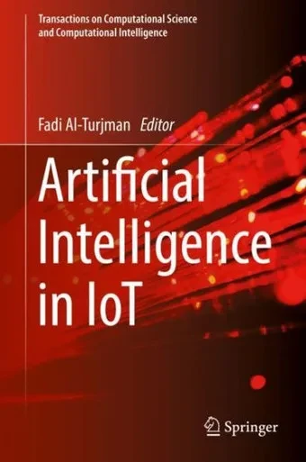 Artificial Intelligence In Iot (Transactions On Computational Science And Computational Intelligence)